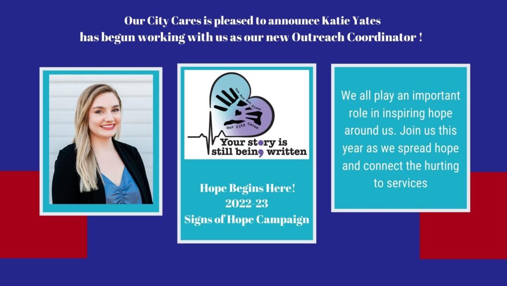 Hope Begins Here: 2022-2023 Signs of Hope Campaign. New Outreach Coordinator Katie Yates
