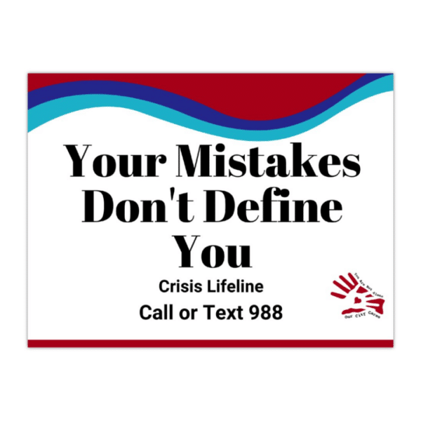 Sign says, “Your Mistakes Don't Define You" with the suicide prevention awareness colors and the Our City Cares Logo at the bottom.