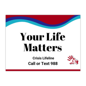 Sign says, "Your Life Matters" along with the crisis lifeline that says, "Call or text 988" with the suicide prevention awareness colors and the Our City Cares Logo at the bottom.